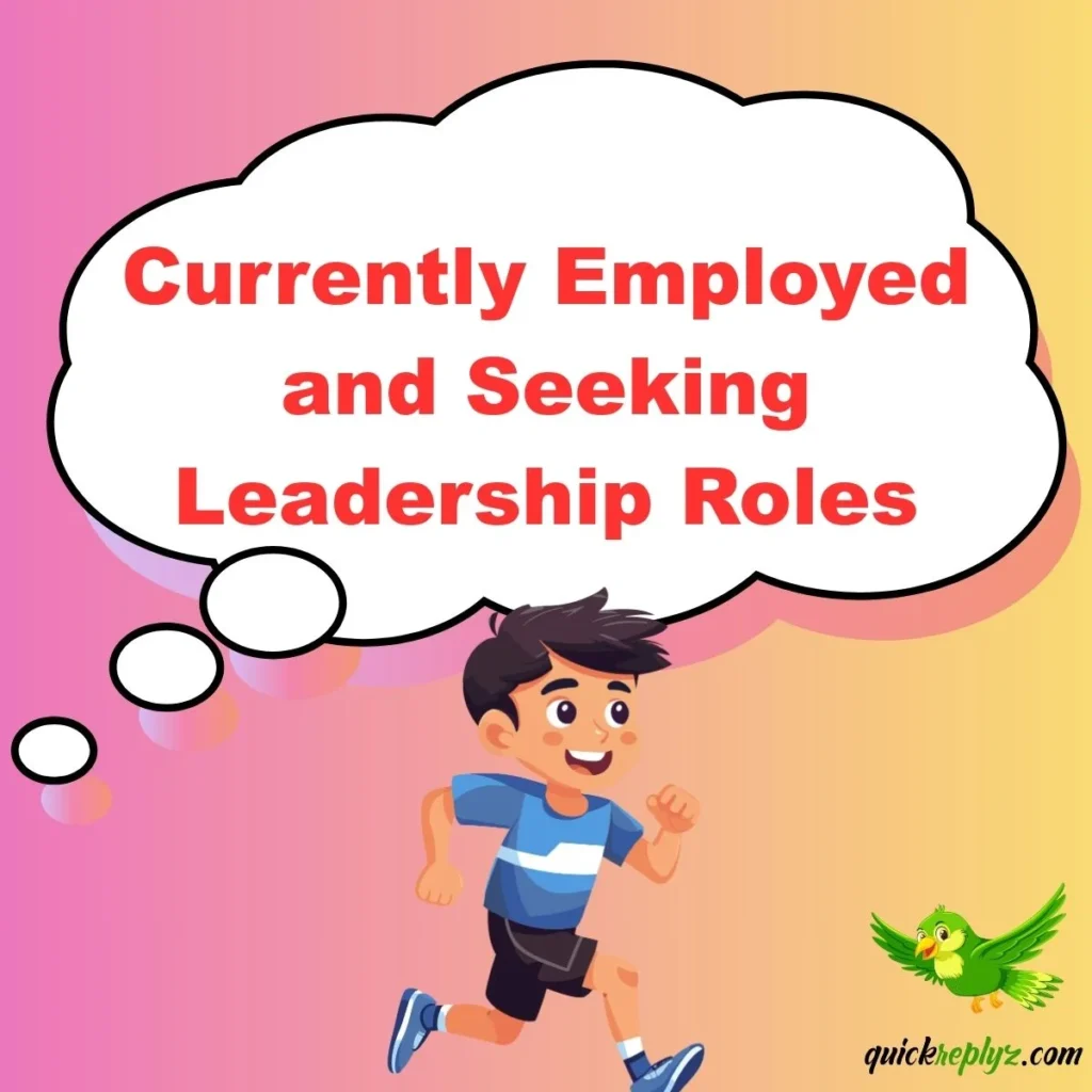 Currently Employed and Seeking Leadership Roles