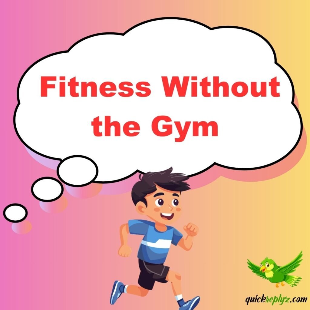 Fitness Without the Gym
