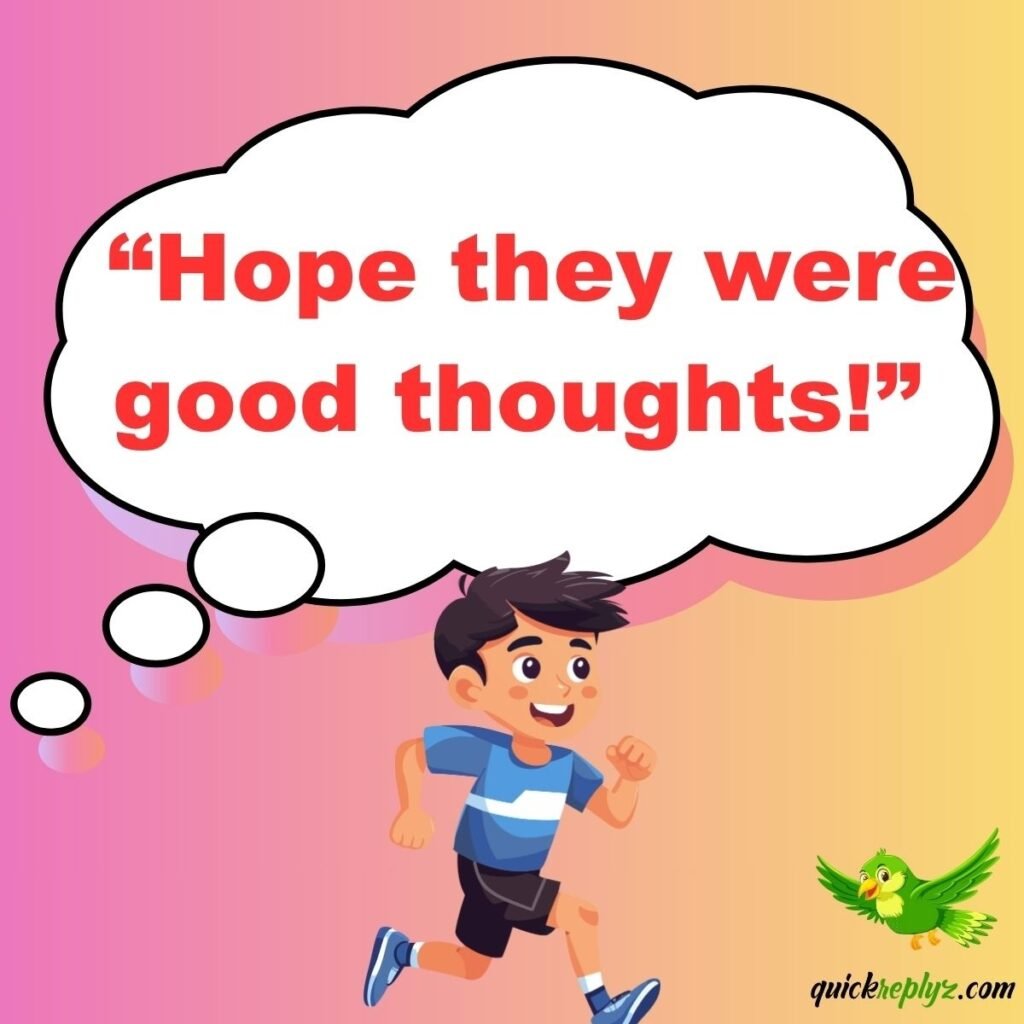  “Hope they were good thoughts!”