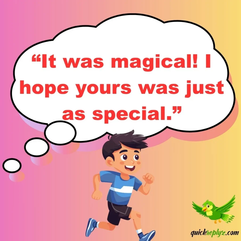 “It was magical! I hope yours was just as special.”