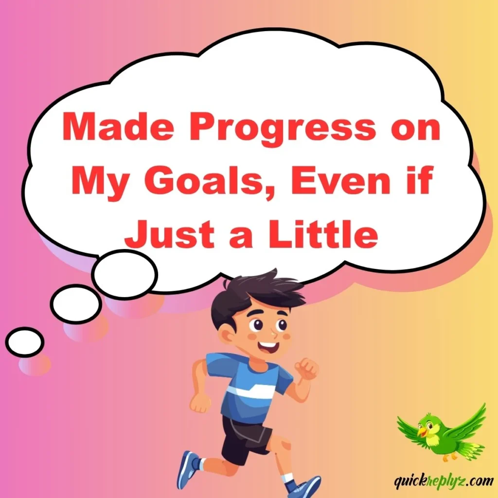 Made Progress on My Goals, Even if Just a Little