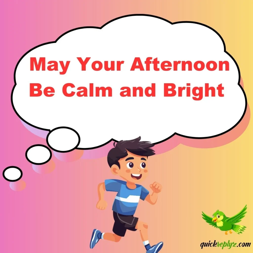  May Your Afternoon Be Calm and Bright