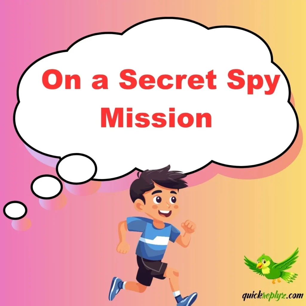 On a Secret Spy Mission