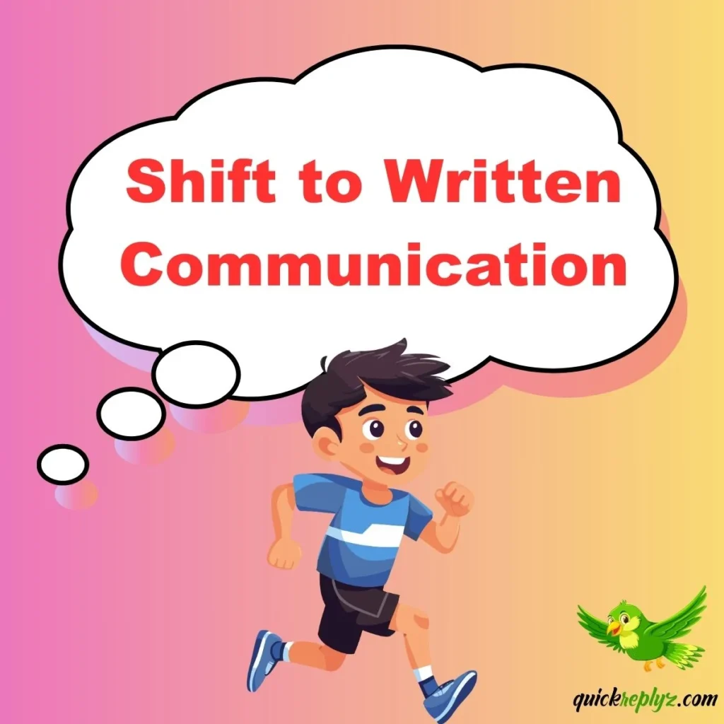 Shift to Written Communication