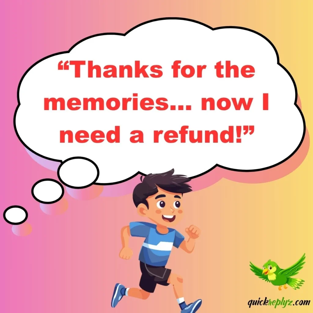 “Thanks for the memories... now I need a refund!”