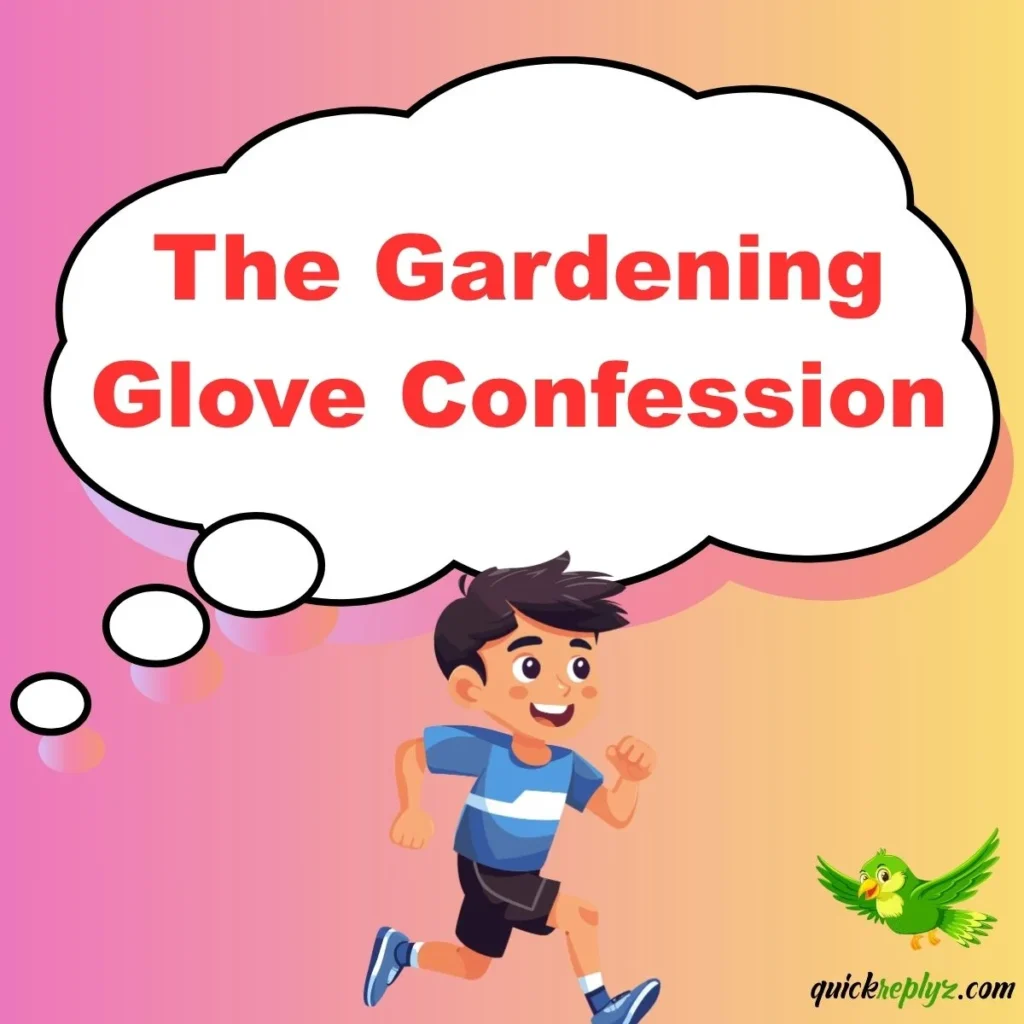 The Gardening Glove Confession