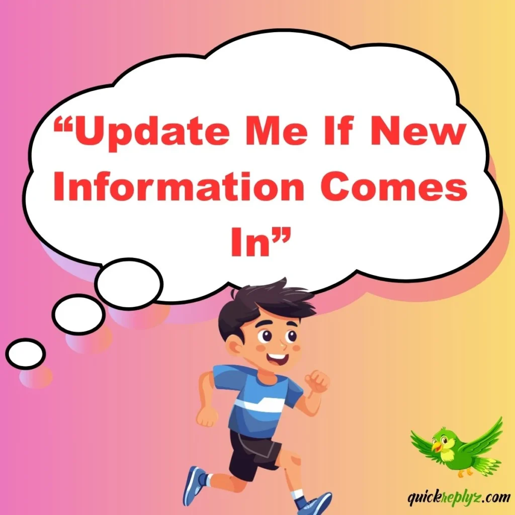 “Update Me If New Information Comes In”