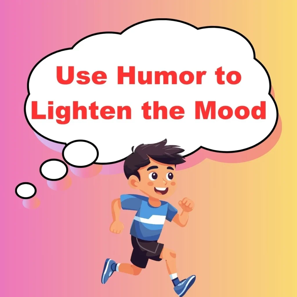 Use Humor to Lighten the Mood