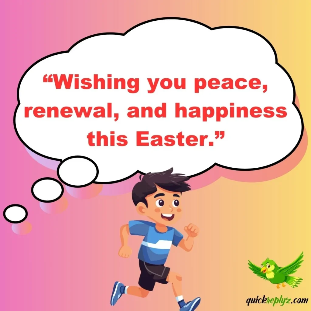 “Wishing you peace, renewal, and happiness this Easter.”