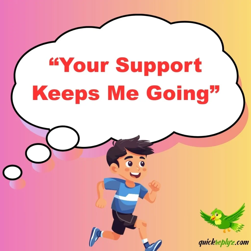 “Your Support Keeps Me Going”