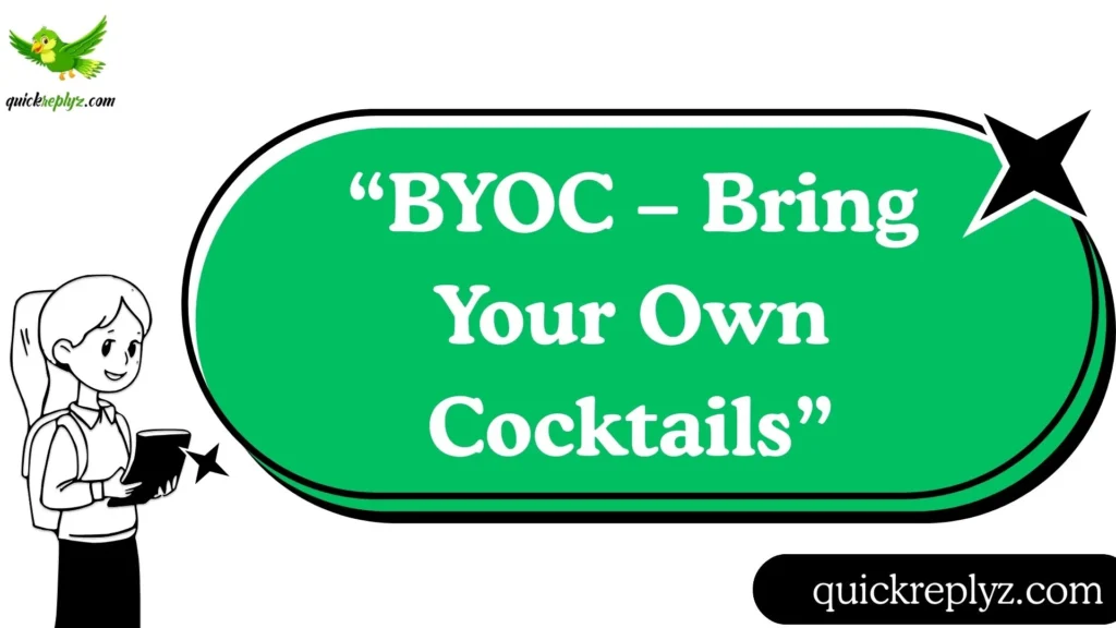  “BYOC – Bring Your Own Cocktails”