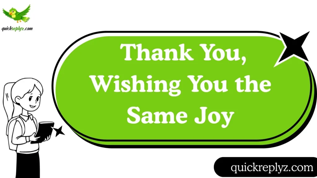  Thank You, Wishing You the Same Joy