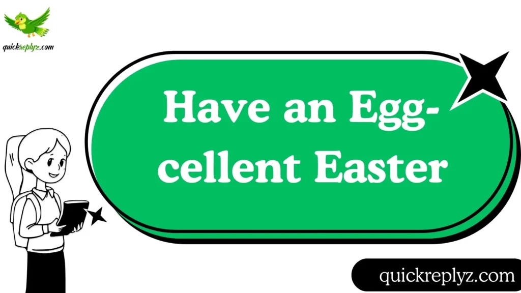 Have an Egg-cellent Easter