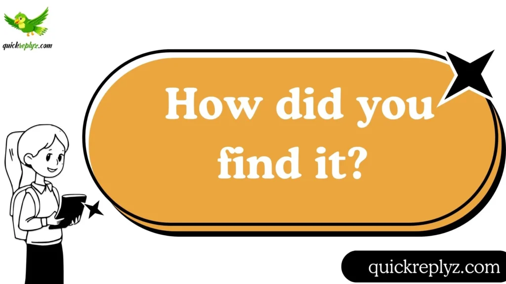  How did you find it?