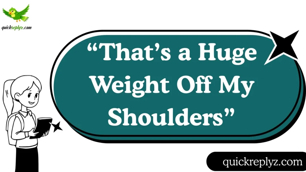 “That’s a Huge Weight Off My Shoulders”