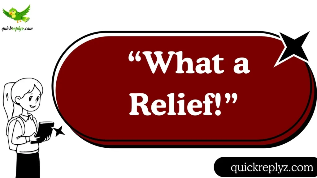  “What a Relief!”