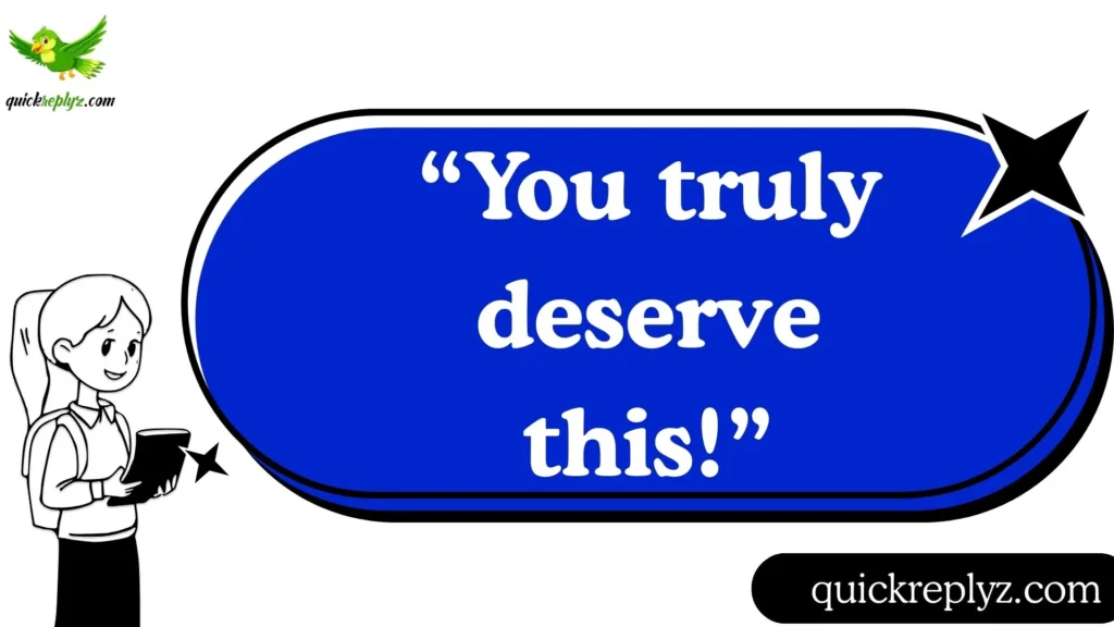 “You truly deserve this!”