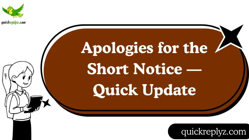 Apologies for the Short Notice — Quick Update