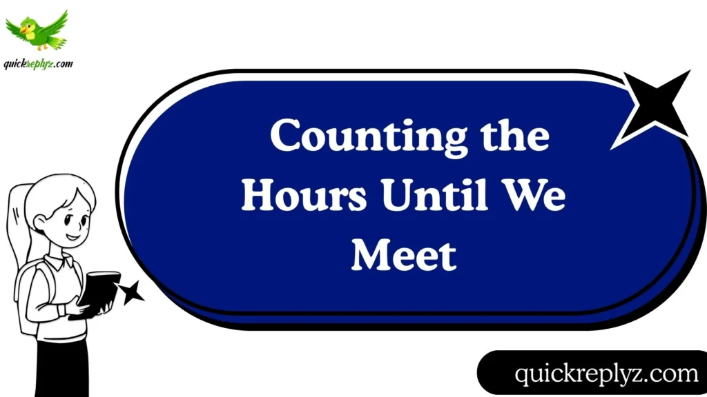  Counting the Hours Until We Meet