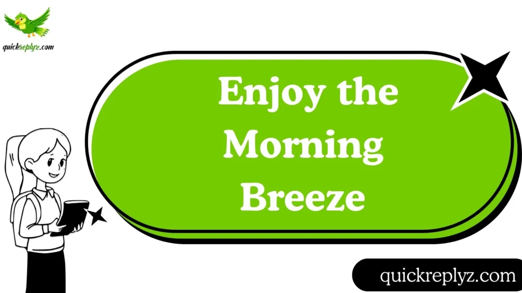  Enjoy the Morning Breeze
