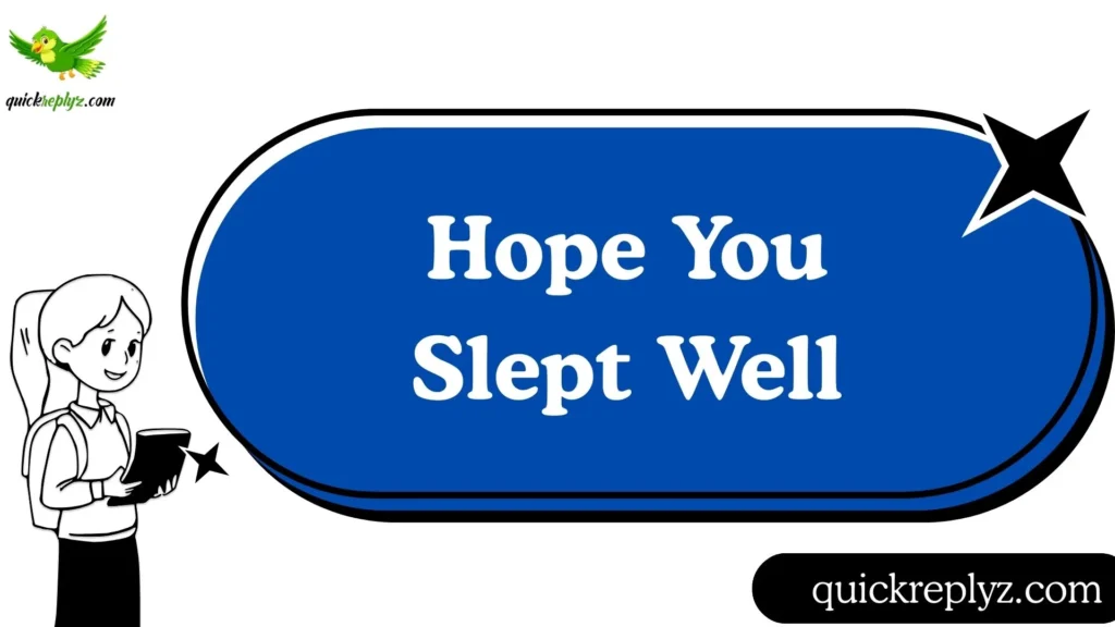 Hope You Slept Well