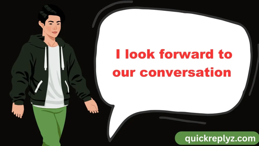 I look forward to our conversation