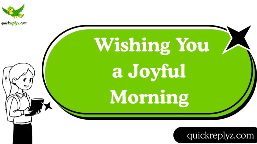  Wishing You a Joyful Morning