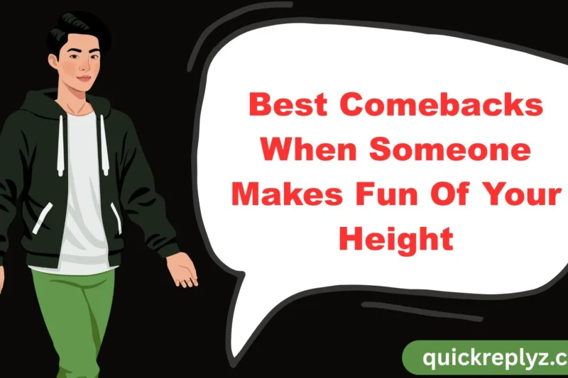 30 Best Comebacks When Someone Makes Fun Of Your Height