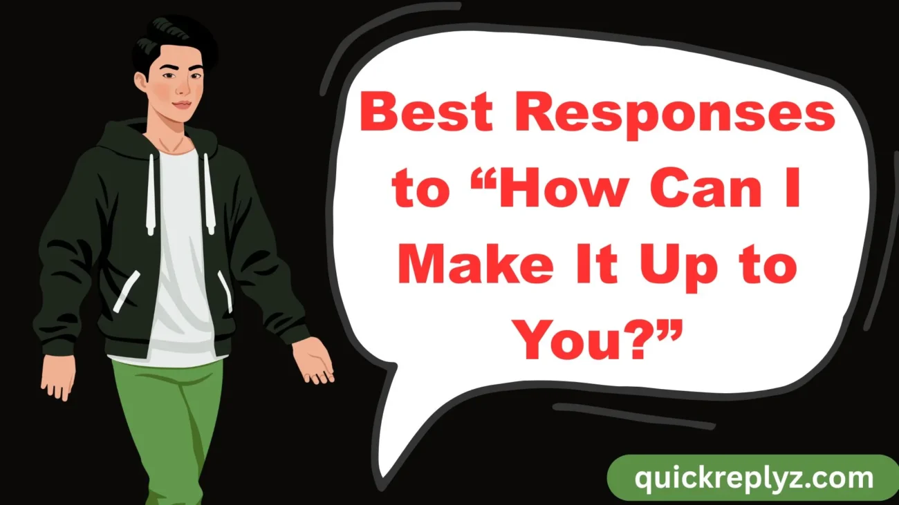Best Responses to “How Can I Make It Up to You?