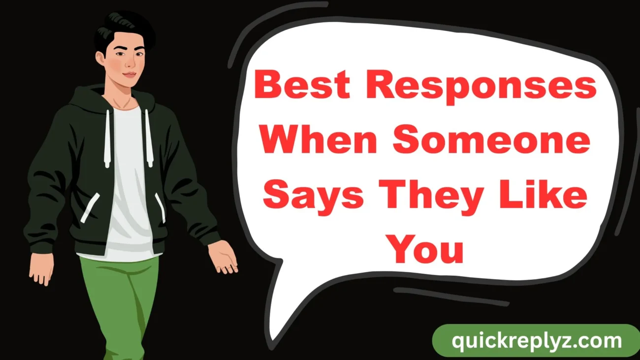 Best Responses When Someone Says They Like You