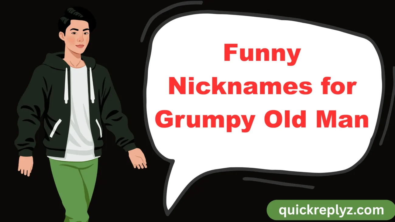 Funny Nicknames for Grumpy Old Man