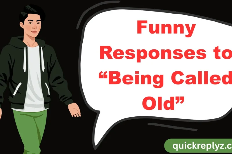 30 Funny Responses to “Being Called Old” 😂