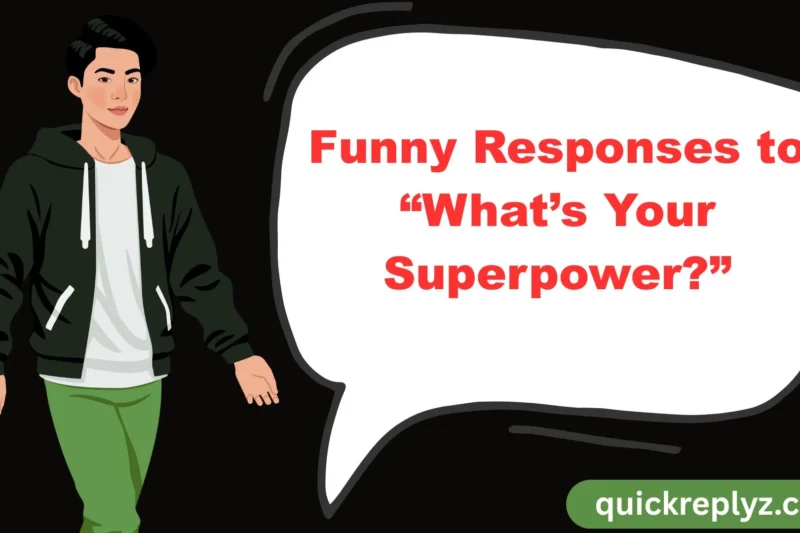 30 Funny Responses to “What’s Your Superpower?”