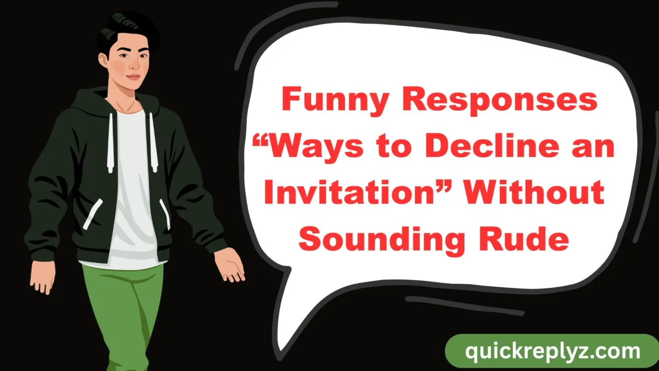 Funny Responses “Ways to Decline an Invitation” Without Sounding Rude