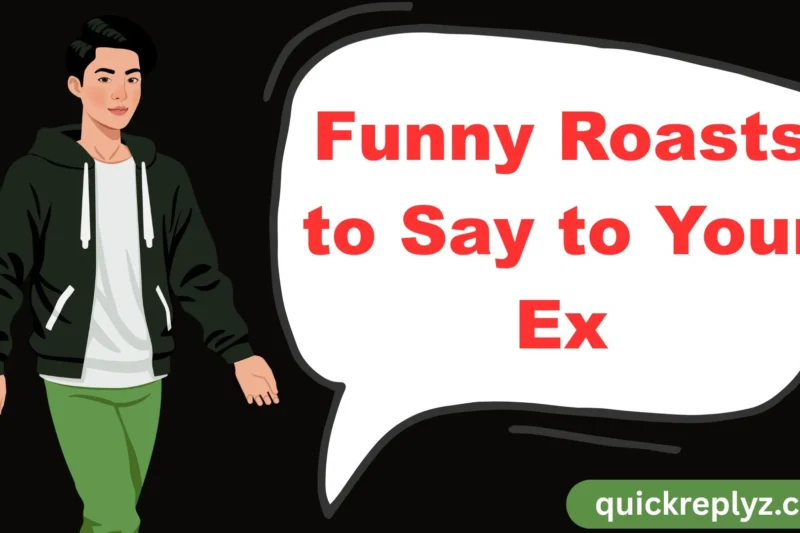 30 Funny Roasts to Say to Your Ex