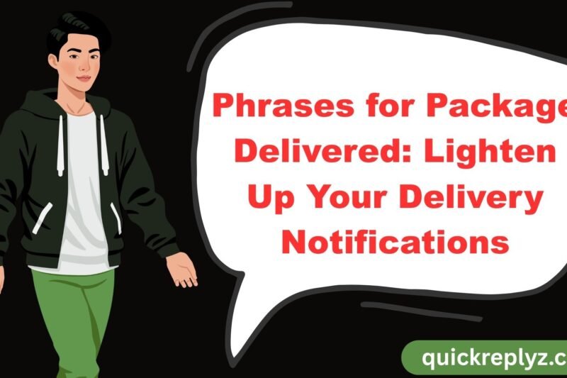 30 Phrases for Package Delivered: Lighten Up Your Delivery Notifications
