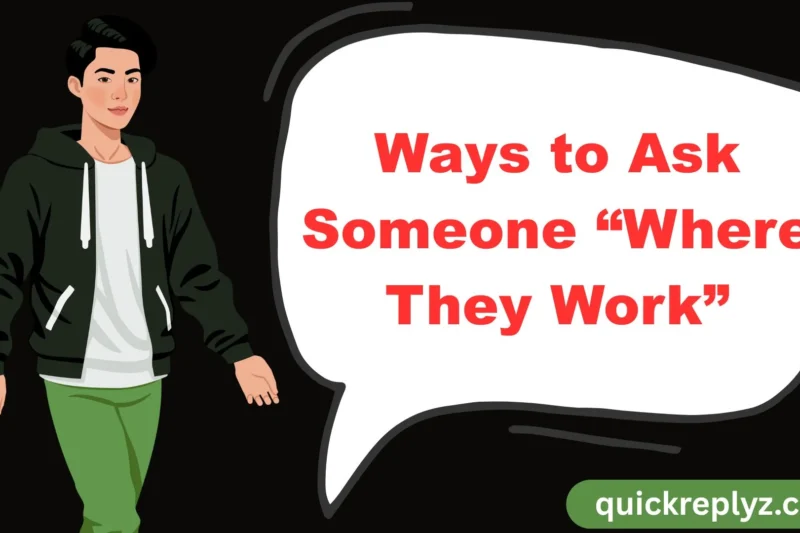 30 Ways to Ask Someone “Where They Work”
