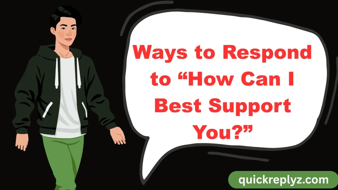 Ways to Respond to “How Can I Best Support You?”