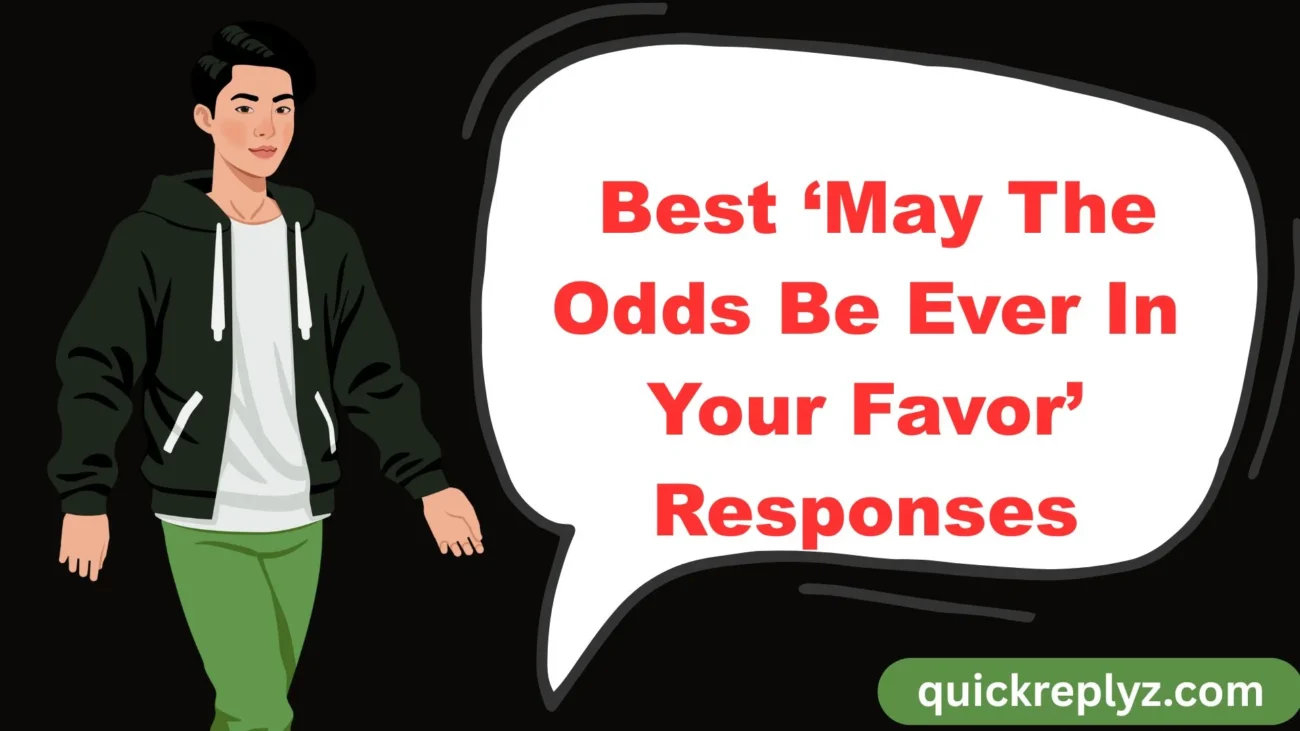 Best ‘May The Odds Be Ever In Your Favor’ Responses