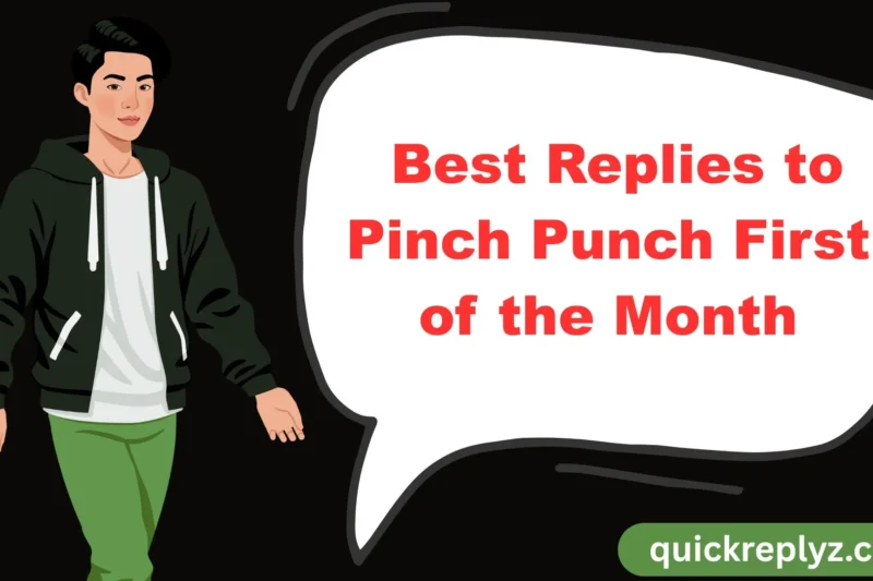 30 Best Replies to Pinch Punch First of the Month
