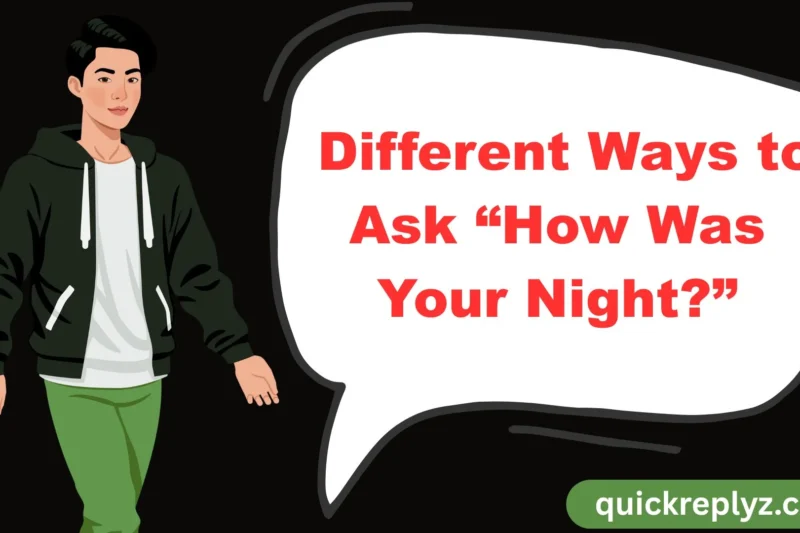 30 Different Ways to Ask “How Was Your Night?”