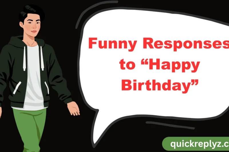 30 Funny Responses to “Happy Birthday”