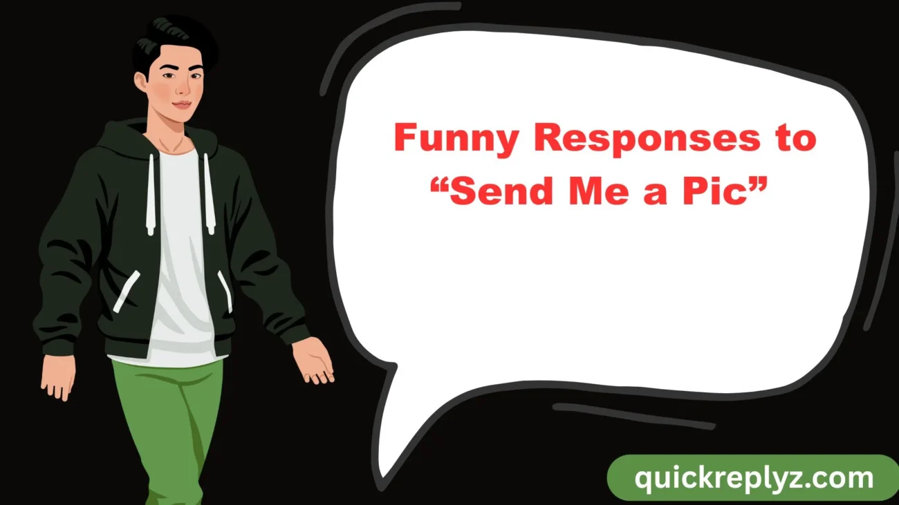 Funny Responses to “Send Me a Pic”