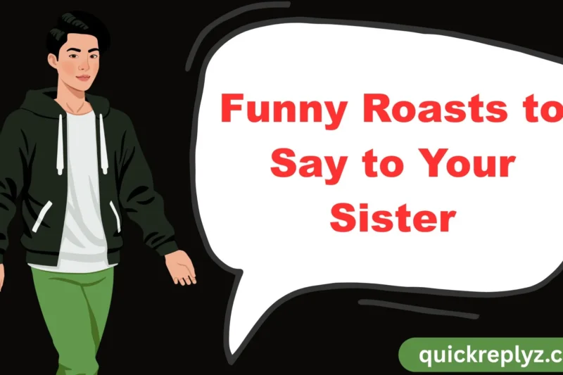 30 Funny Roasts to Say to Your Sister