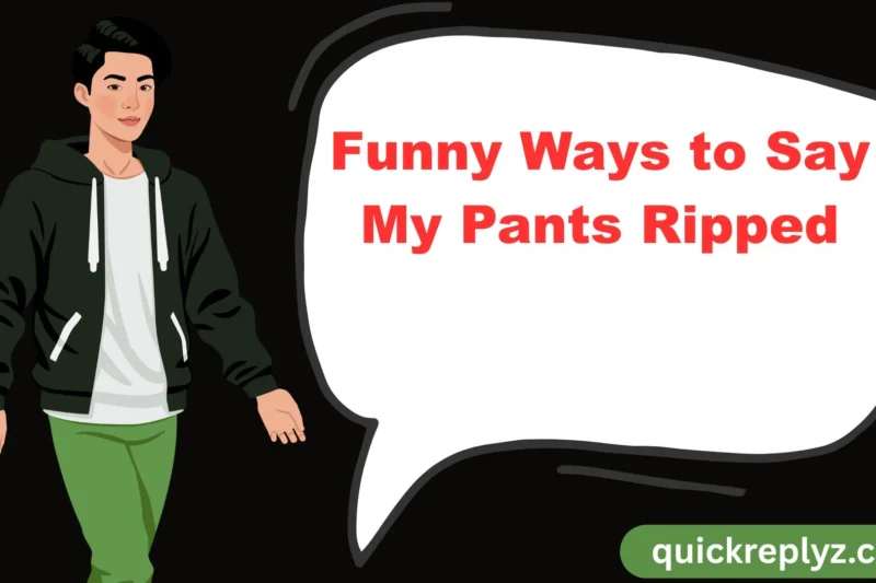 30 Funny Ways to Say My Pants Ripped