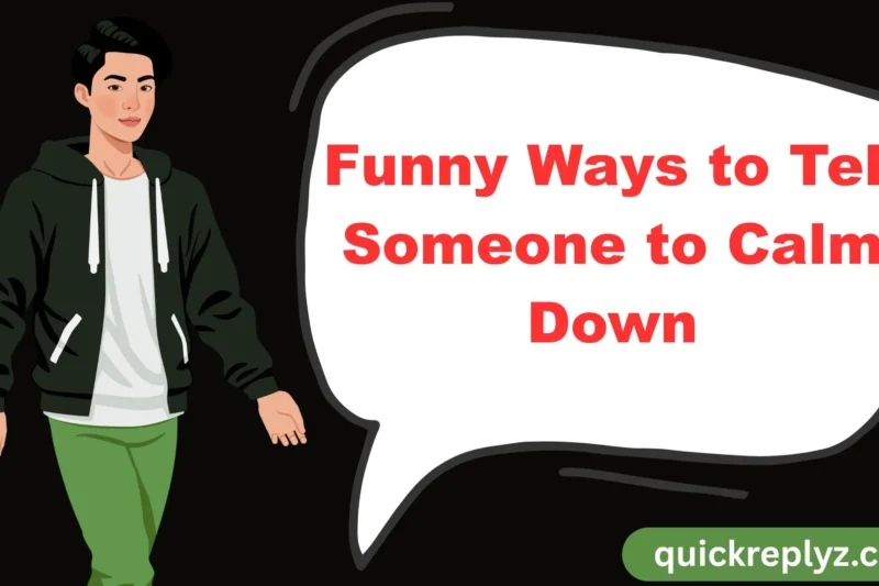 30 Funny Ways to Tell Someone to Calm Down