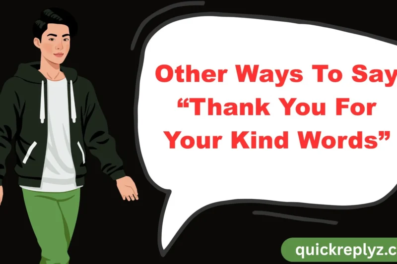 30 Other Ways To Say “Thank You For Your Kind Words”