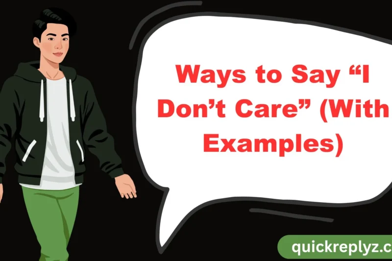 30 Ways to Say “I Don’t Care” (With Examples)