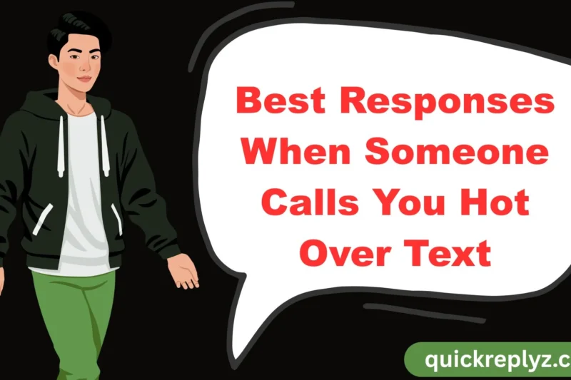 30 Best Responses When Someone Calls You Hot Over Text
