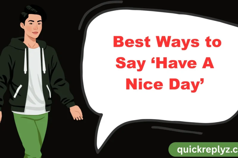 30 Best Ways to Say ‘Have A Nice Day’